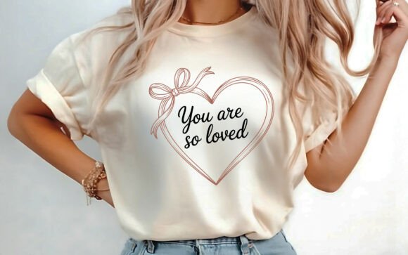 Is You Are so Loved Valentine T-shirt PNG Ready for the Hoop?