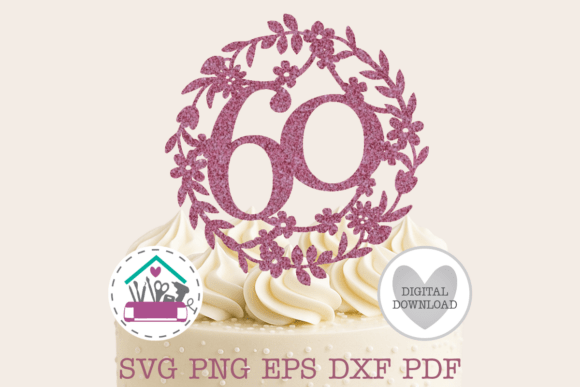 Number 60 Cake Topper SVG 60th Cut File Review